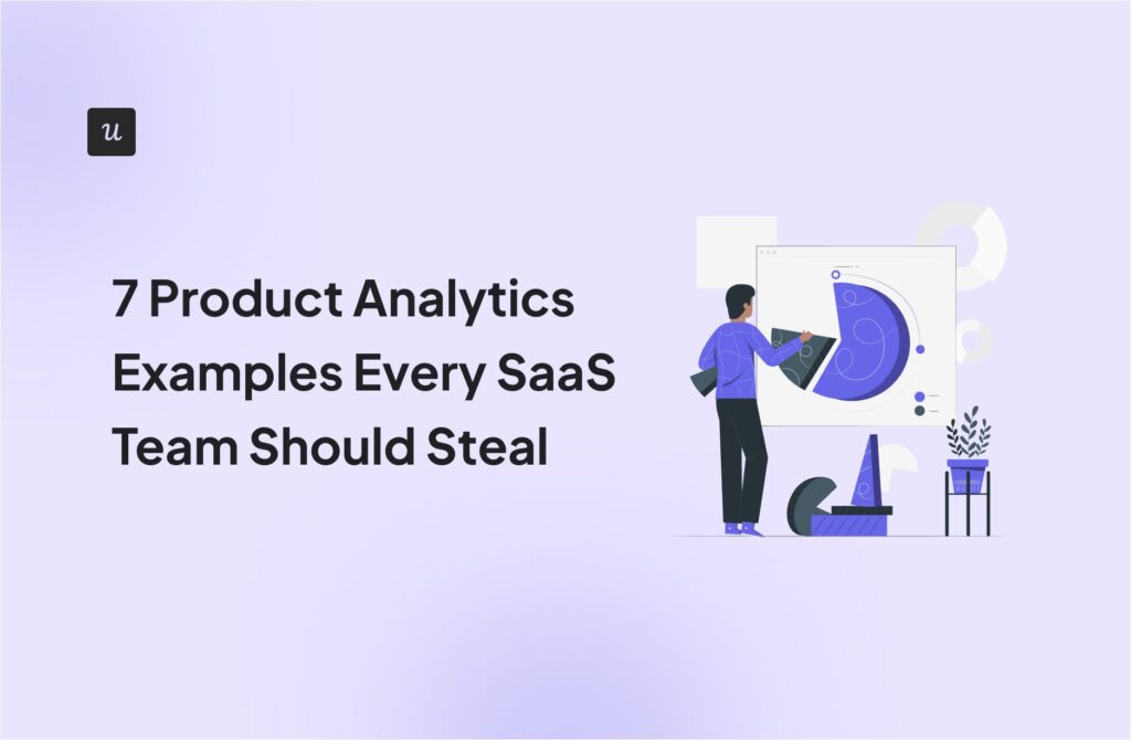 ​7 Product Analytics Examples Every SaaS Team Should Steal cover