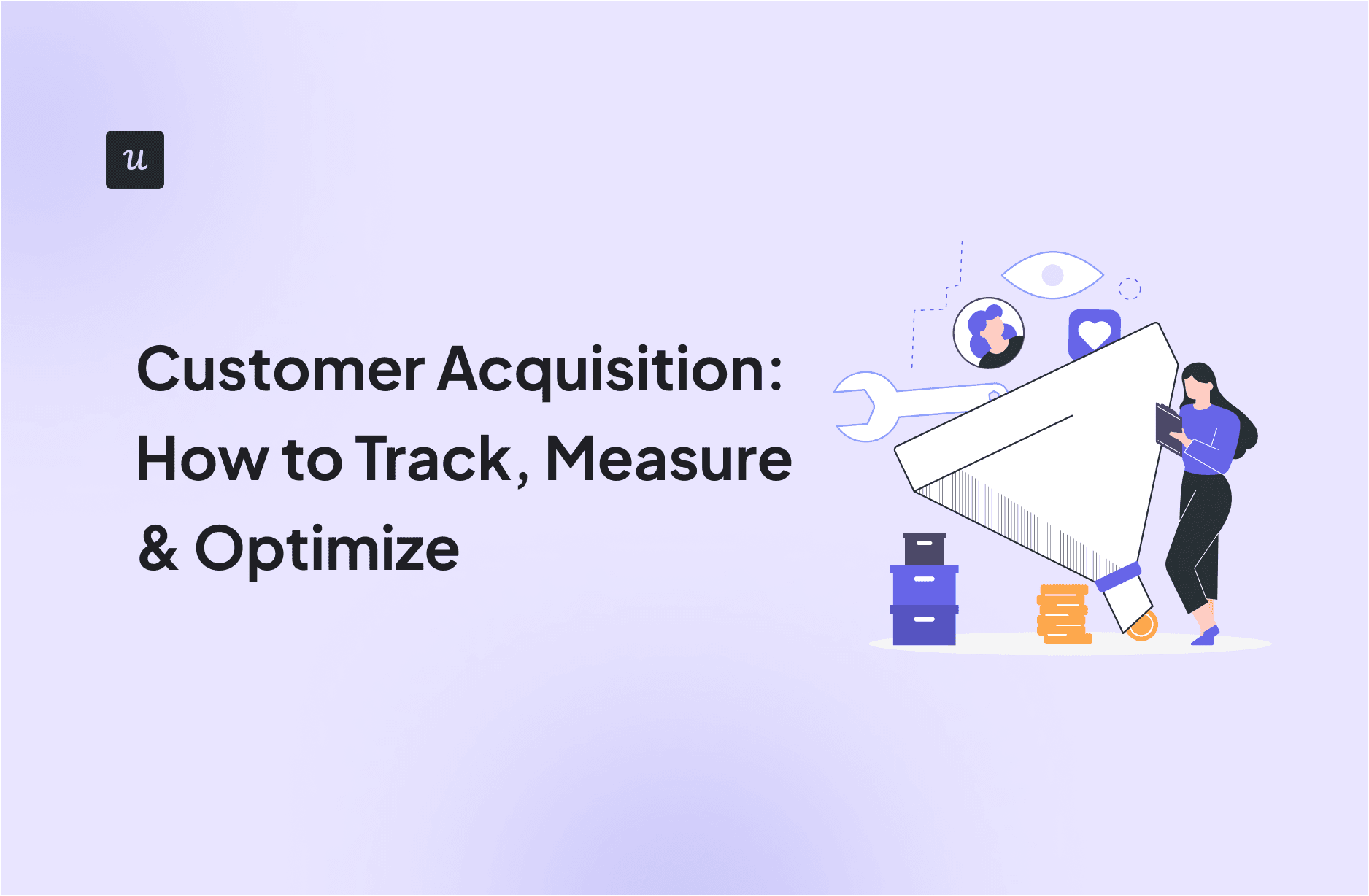 Customer Acquisition: How to Track, Measure & Optimize cover