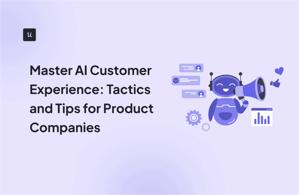 Master AI Customer Experience: Tactics and Tips for Product Companies cover