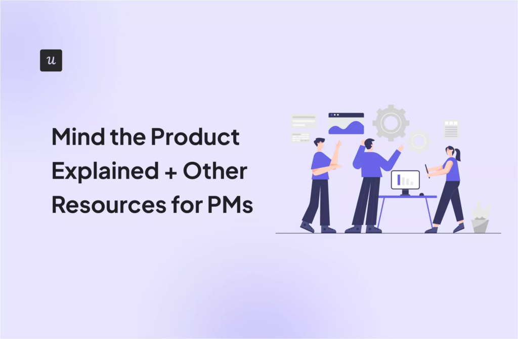 Mind the Product Explained + Other Resources for PMs cover