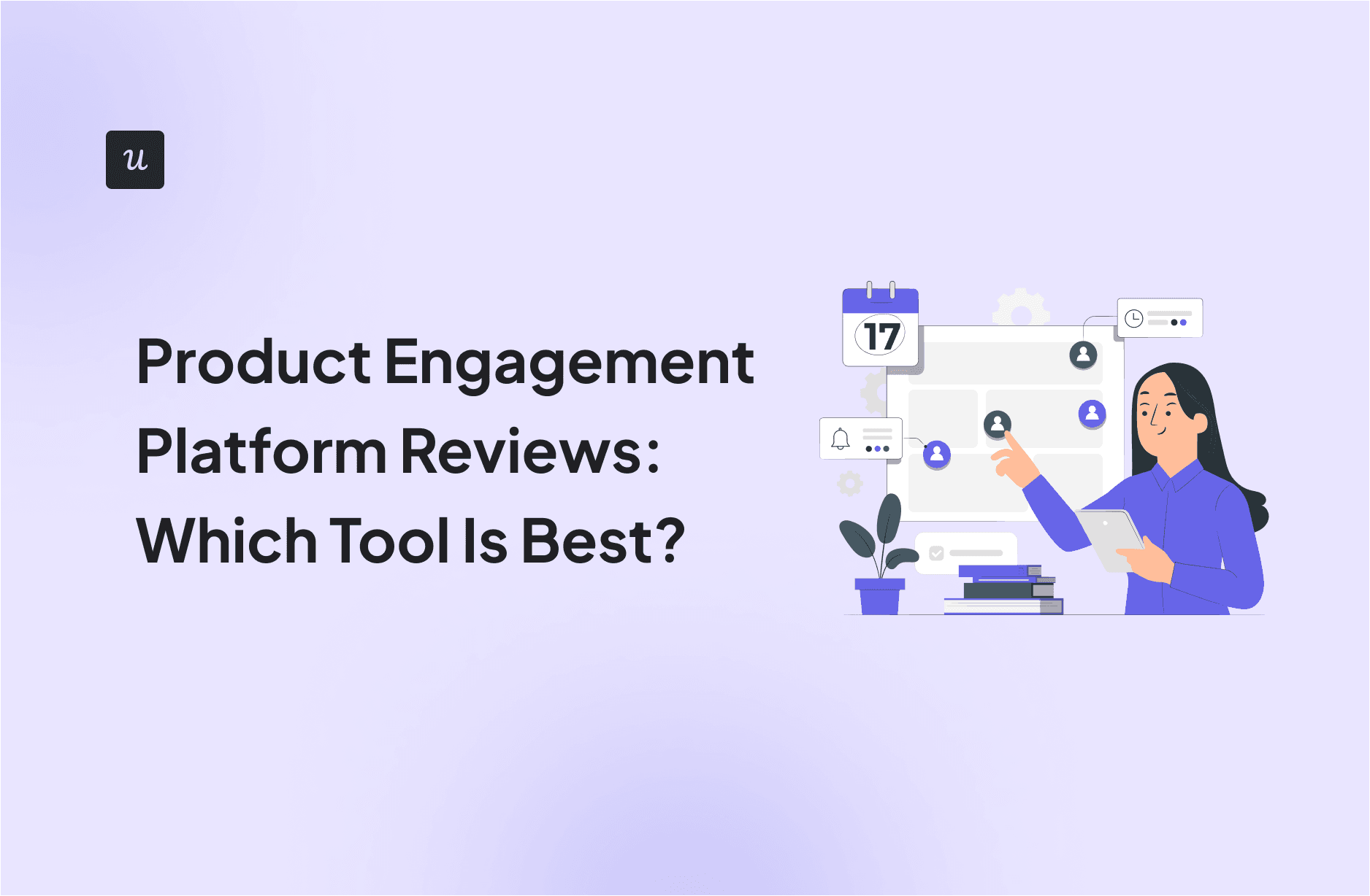 Product Engagement Platform Reviews: Which Tool Is the Best? cover