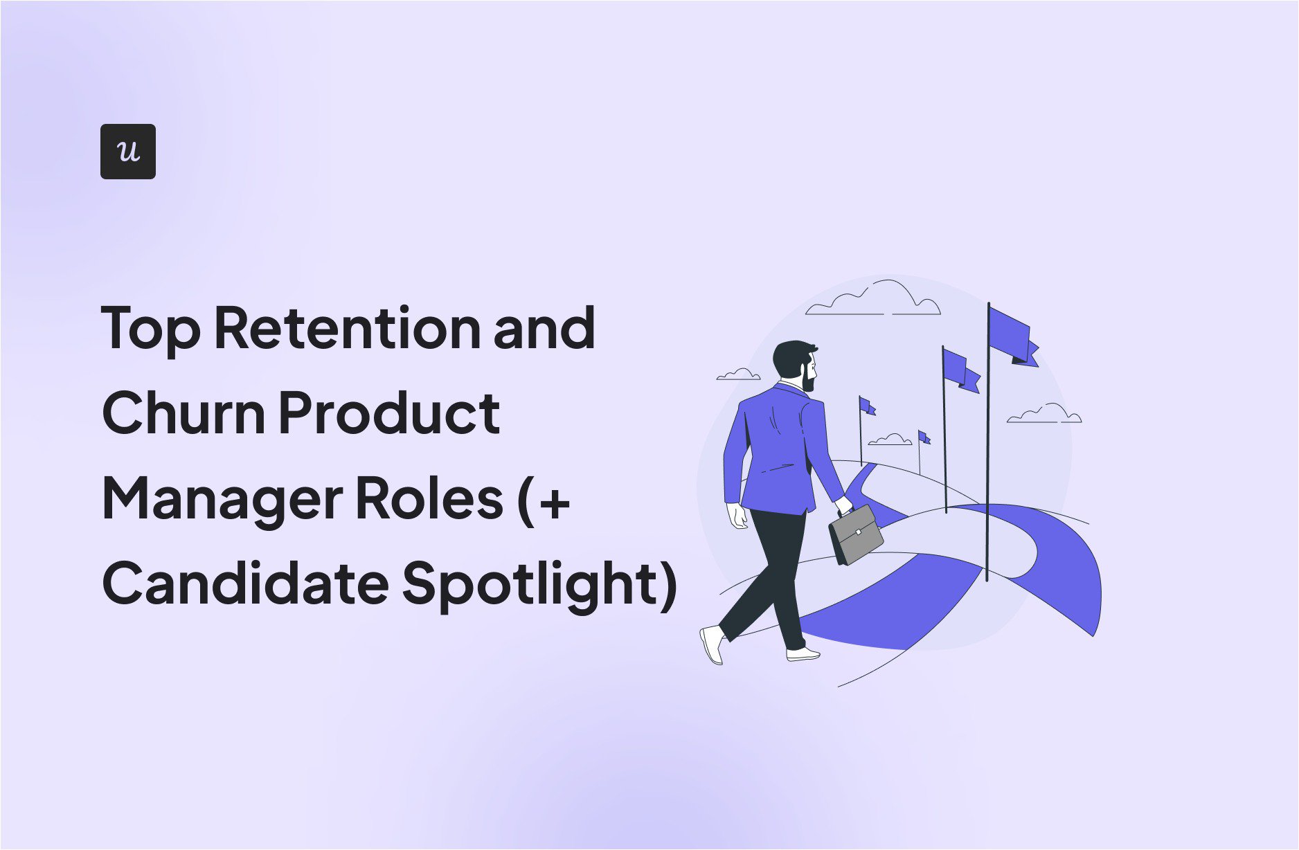 Top Retention and Churn Product Manager Roles (+ Candidate Spotlight) cover
