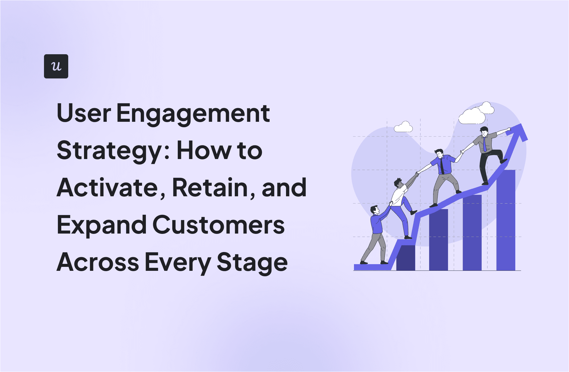 ​User Engagement Strategy: How to Activate, Retain, and Expand Customers Across Every Stage cover