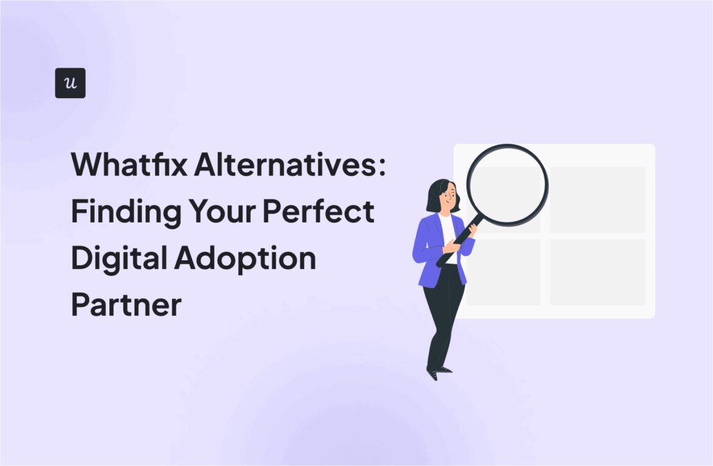 Whatfix Alternatives: Finding Your Perfect Digital Adoption Partner cover
