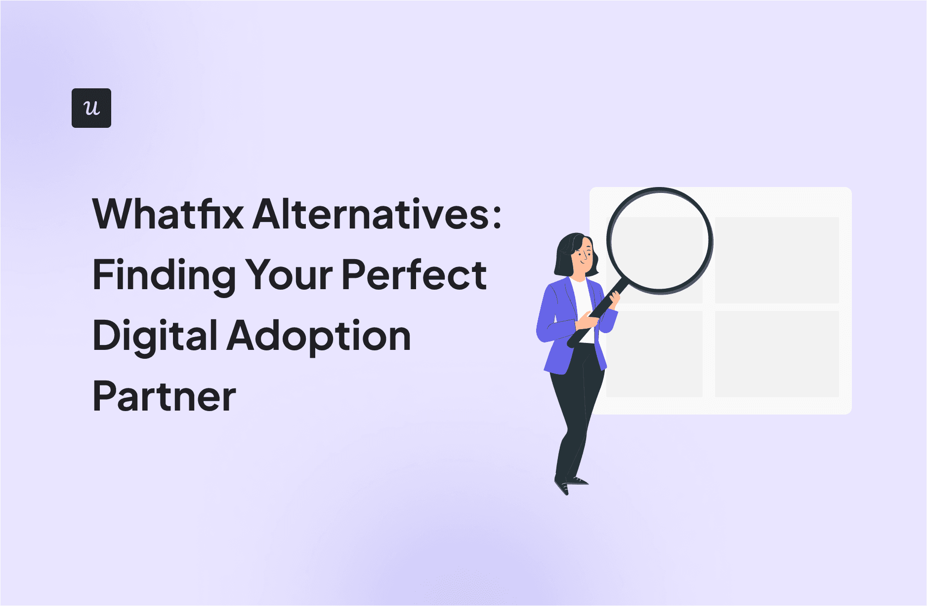Whatfix Alternatives: Finding Your Perfect Digital Adoption Partner cover